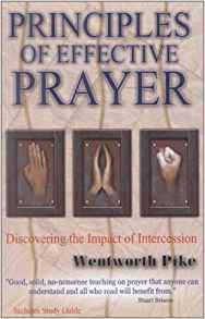 Principles of Effective Prayer PB - Wentworth Pike